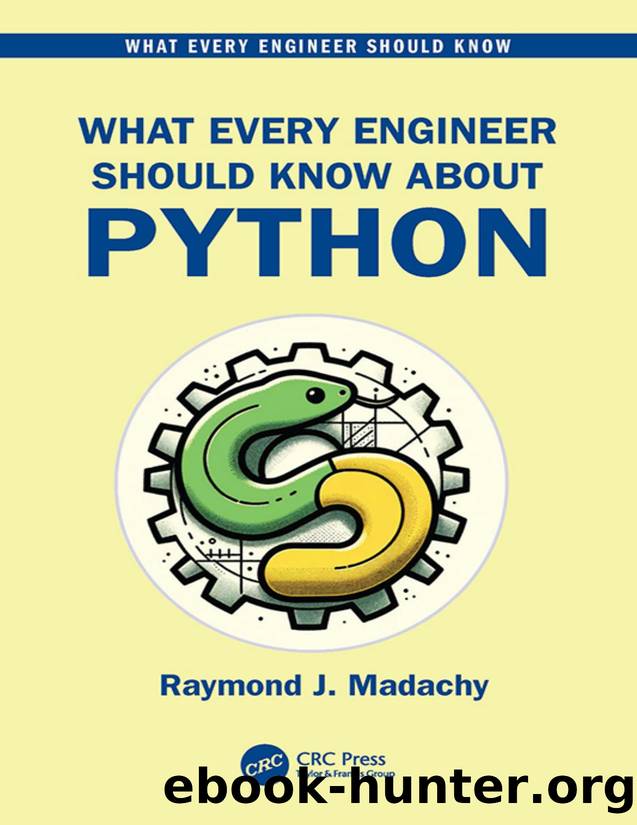 What Every Engineer Should Know about Python by Madachy Raymond J.;