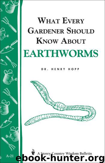 What Every Gardener Should Know About Earthworms by Henry Hopp