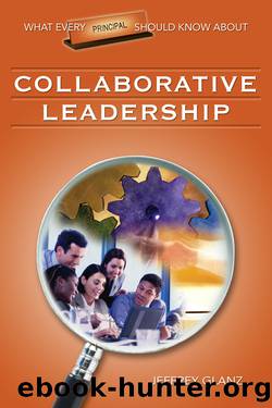 What Every Principal Should Know about Collaborative Leadership by Glanz Jeffrey G.;
