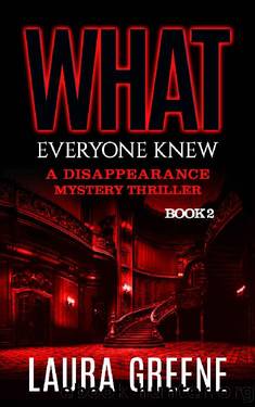 What Everyone Knew (A Disappearance Mystery Thriller Book 2) by Laura Greene