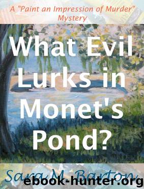 What Evil Lurks in Monet's Pond: A by Barton Sara M
