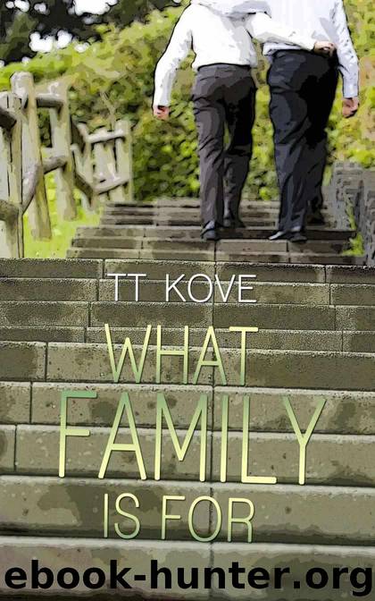 What Family Is For by TT Kove