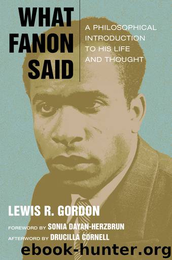 What Fanon Said by Gordon Lewis R.; Dayan-Herzbrun Sonia; Cornell Drucilla