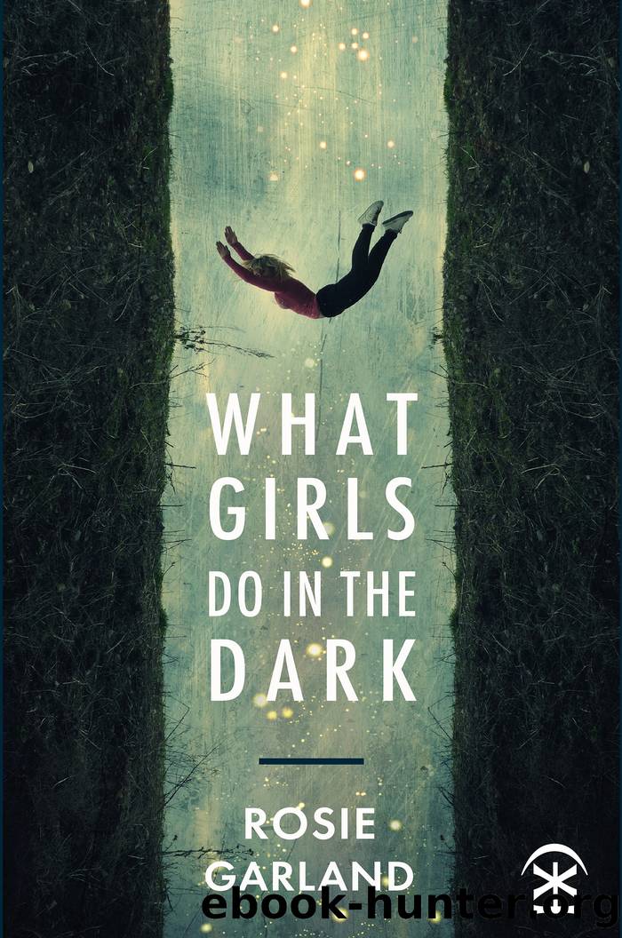 What Girls Do in the Dark by Rosie Garland