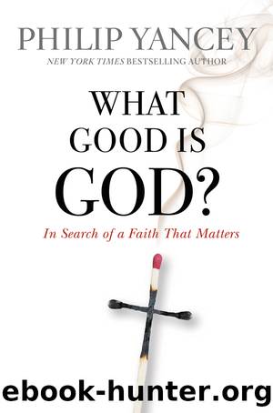 What Good Is God? by Philip Yancey
