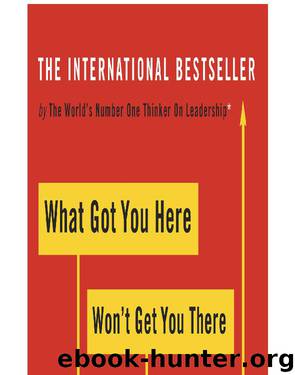 What Got You Here Won't Get You There by Marshall Goldsmith