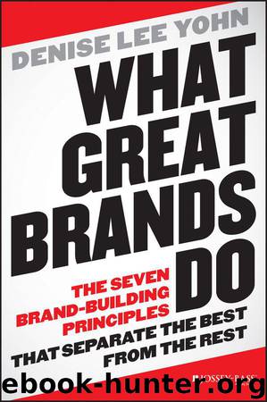 What Great Brands Do: The Seven Brand-Building Principles that Separate the Best from the Rest by Denise Lee Yohn