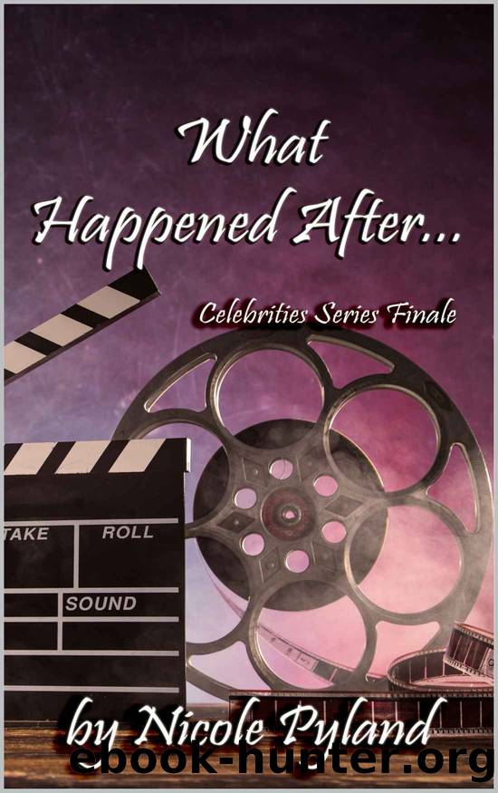 What Happened After...: Celebrities Series Finale by Nicole Pyland
