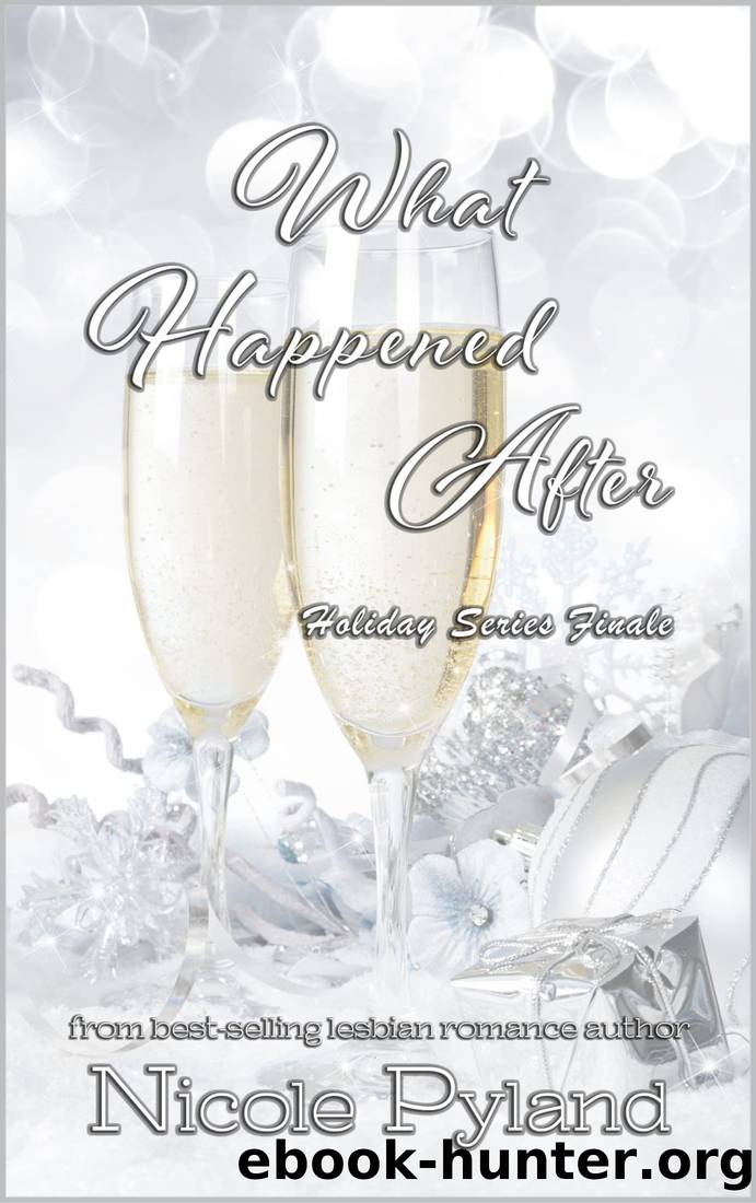 What Happened After...: Holiday Series Finale (Holiday Series #7) by Nicole Pyland