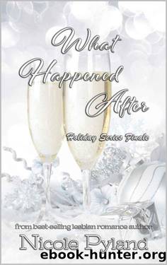 What Happened After...: Holiday Series Finale by Nicole Pyland