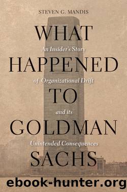 What Happened to Goldman Sachs by Mandis Steven G.;