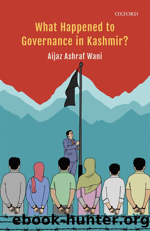 What Happened to Governance in Kashmir? by Wani Aijaz Ashraf