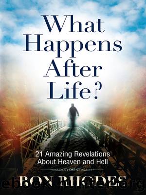 What Happens After Life? by Ron Rhodes