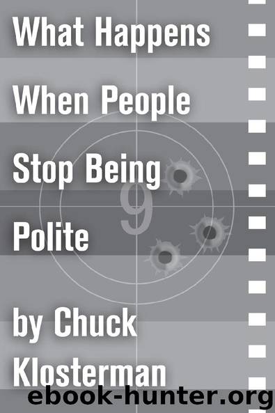What Happens When People Stop Being Polite by Chuck Klosterman