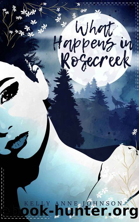 What Happens in Rosecreek by Kelly Johnson