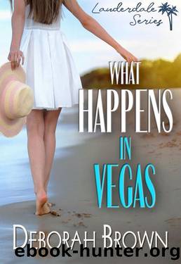 What Happens in Vegas (Lauderdale series Book 4) by Deborah Brown