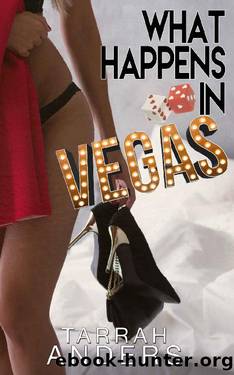 What Happens in Vegas (What Happens In... Book 1) by Tarrah Anders
