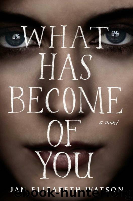 What Has Become of You by Jan Elizabeth Watson