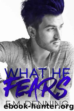 What He Fears: Desires Book 4 by E. M. Denning