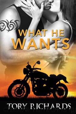 What He Wants (Book 3 after Phantom Riders MC-Hawk and No Mercy) by Tory Richards
