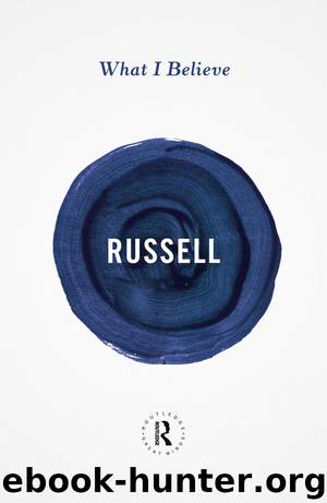 What I Believe by Russell Bertrand