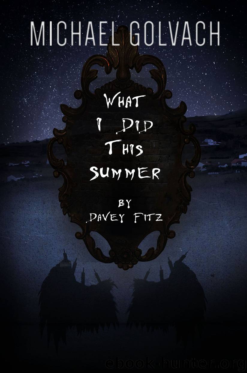 What I Did This Summer by Davey Fitz