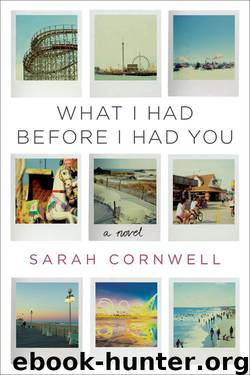 What I Had Before I Had You by Cornwell Sarah