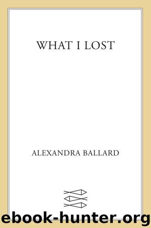 What I Lost by Alexandra Ballard