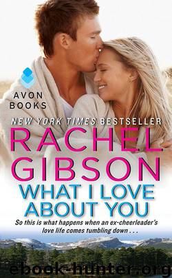 What I Love About You (Truly, Idaho) by Rachel Gibson