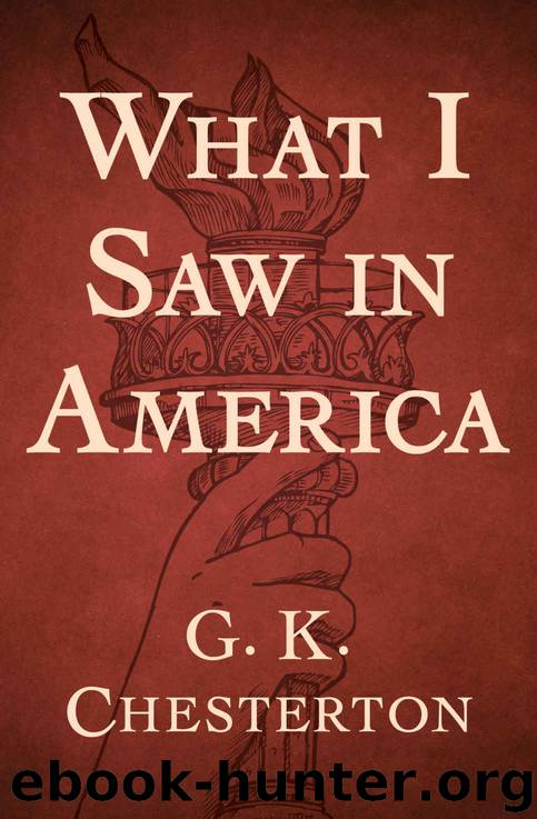What I Saw in America by Chesterton G. K