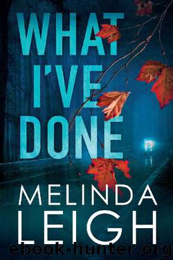 What I've Done (Morgan Dane Book 4) by Melinda Leigh