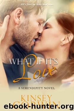 What If It's Love: A Small Town Romance (Serendipity Series Book 2) by Kinsey Corwin