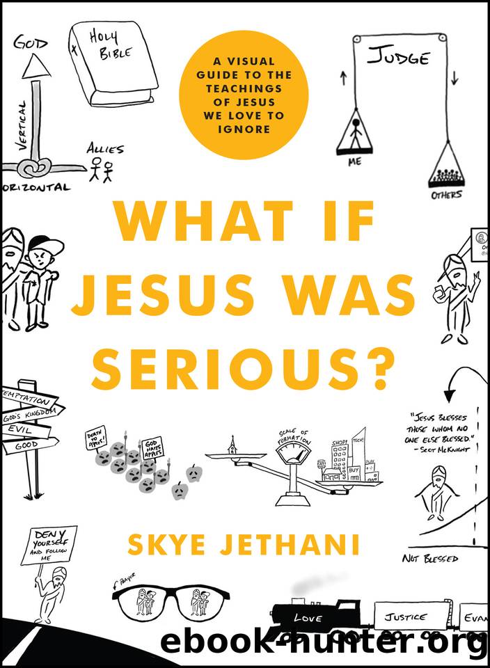What If Jesus Was Serious? by Jethani Skye