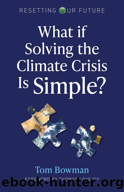 What If Solving the Climate Crisis Is Simple? by Tom Bowman
