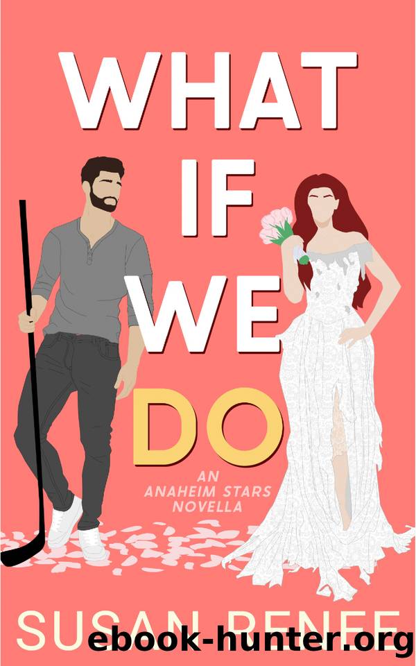 What If We Do: An Anaheim Stars Novella (Anaheim Stars Hockey Series Book 1) by Susan Renee