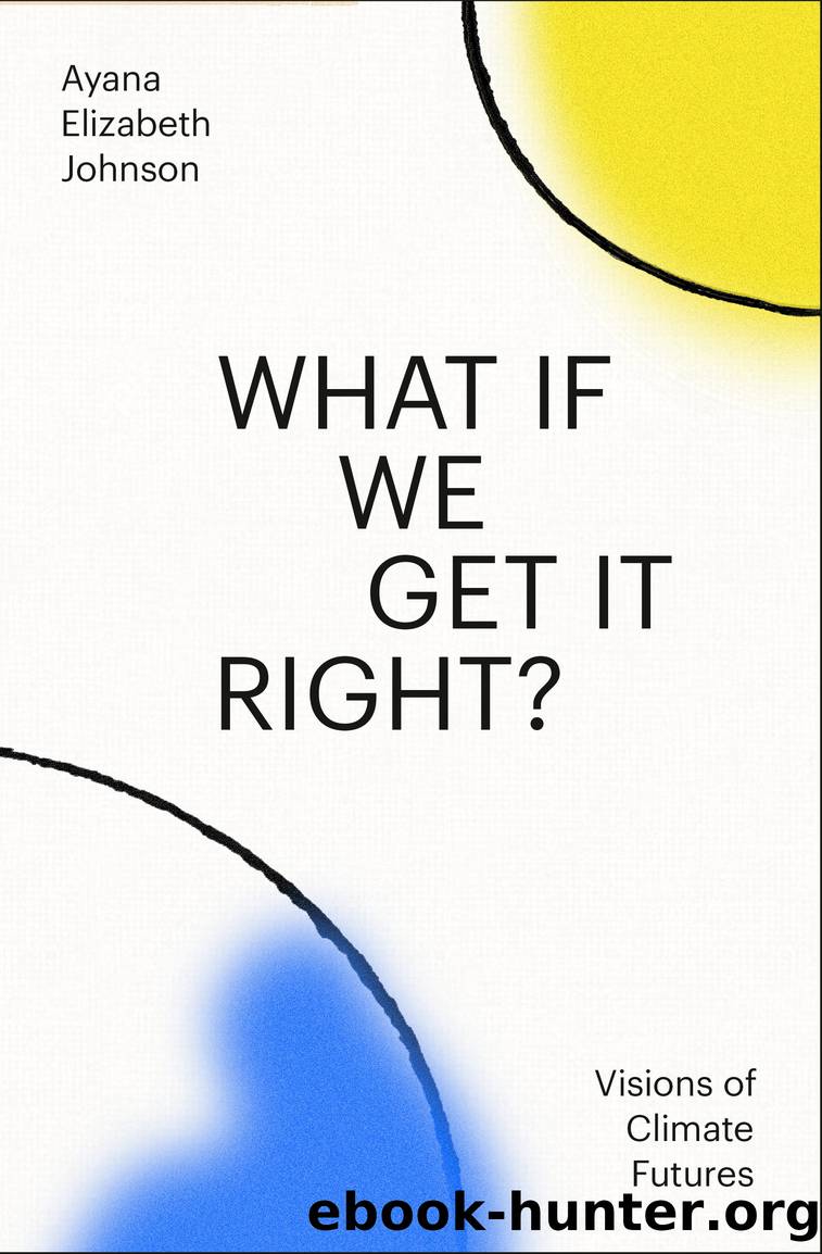 What If We Get It Right? by Ayana Elizabeth Johnson