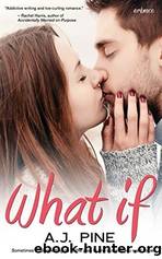 What If by A. J. Pine