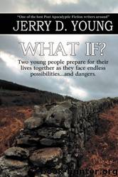 What If? by Jerry D. Young