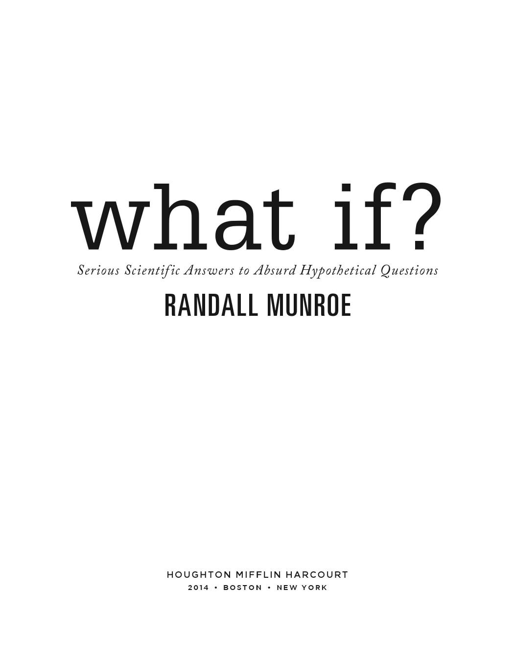 What If?: Serious Scientific Answers to Absurd Hypothetical Questions by Randall Munroe