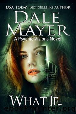 What If... (Psychic Vision Book 20) by Dale Mayer
