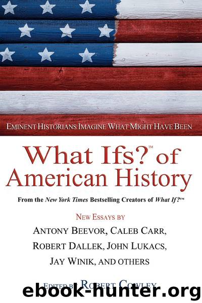 What Ifs? Of American History by Robert Cowley