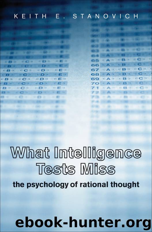 What Intelligence Tests Miss by Keith E Stanovich