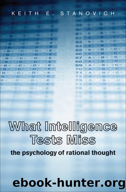 What Intelligence Tests Miss by Keith E. Stanovich