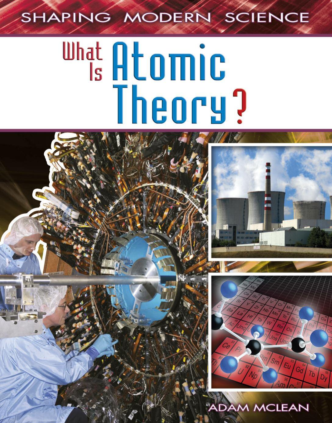 What Is Atomic Theory? by Adam Mclean
