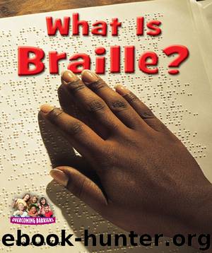 What Is Braille? by Deborah Kent
