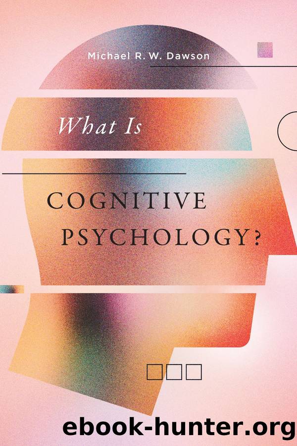 What Is Cognitive Psychology? by Michael R. W. Dawson