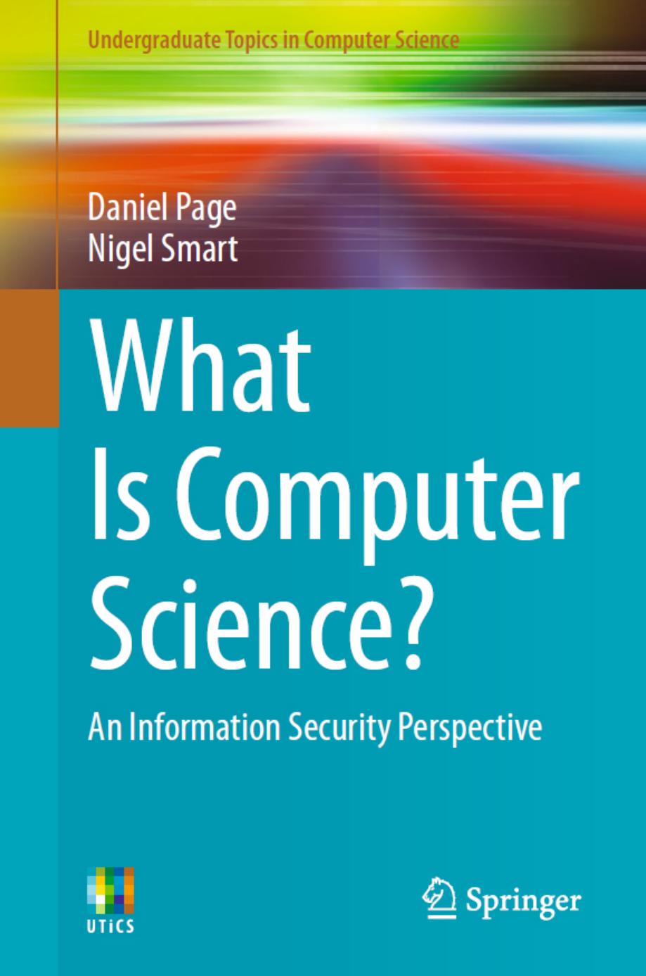 What Is Computer Science An Information Security Perspective by Daniel Page Nigel Smart