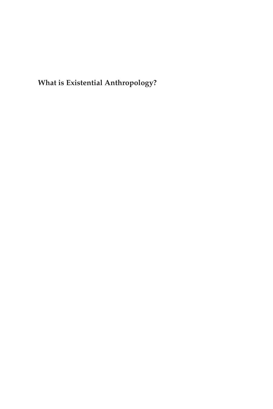 What Is Existential Anthropology? by Michael Jackson Albert Piette
