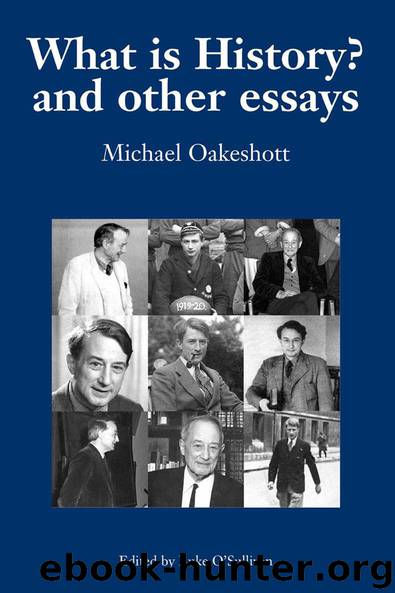 What Is History?: v. 1 (Michael Oakeshott Selected Writings) by Oakeshott Michael