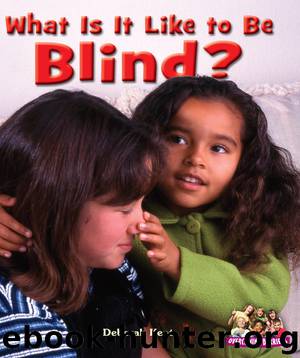 What Is It Like to Be Blind? by Deborah Kent